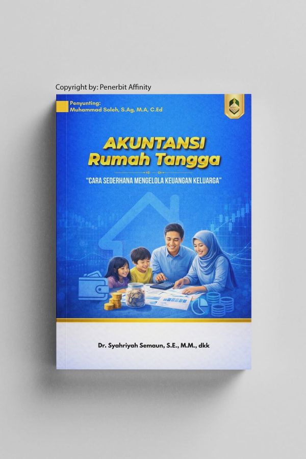 AKUNTANSI RUMAH TANGGA: Cara Sederhana Mengelola Keuangan Keluarga