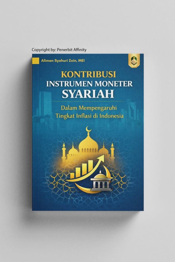 KONTRIBUSI INSTRUMEN MONETER SYARIAH: Dalam Mempengaruhi Tingkat Inflasi di Indonesia